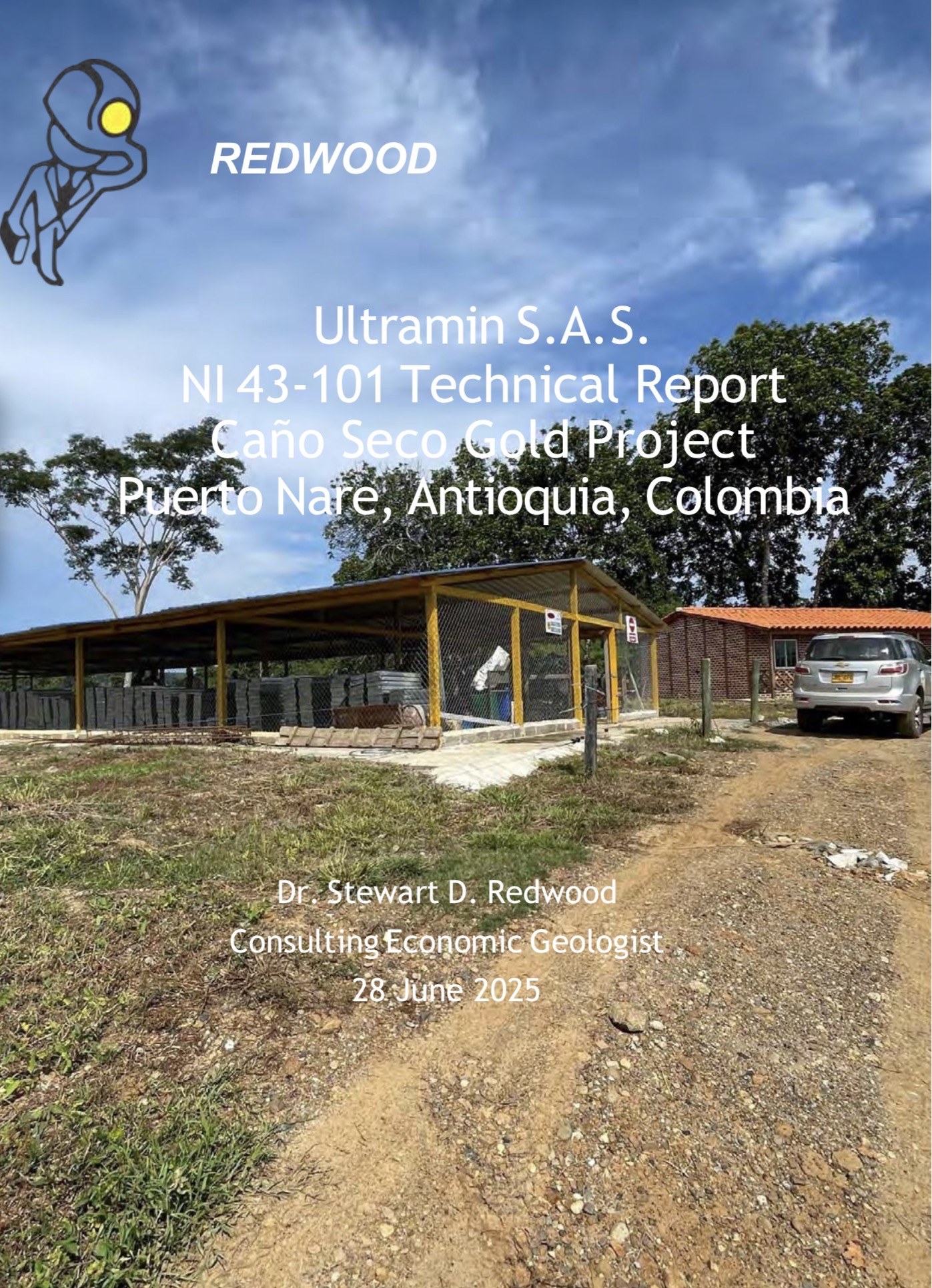 NI 43-101 Technical Report — Caño Seco Gold Project, Puerto Nare, Antioquia (Dr. S.D. Redwood, 28 June 2025)